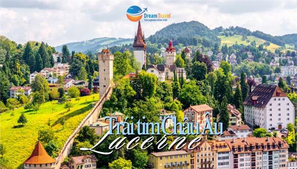 Những địa điểm bạn không thể bỏ lỡ khi tới Lucerne - Thụy Sĩ